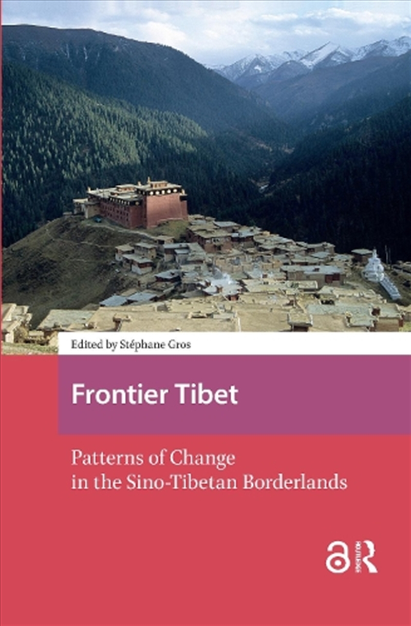 Frontier Tibet : Patterns Of Change In The Sino-Tibetan Borderlands/Product Detail/Society & Culture