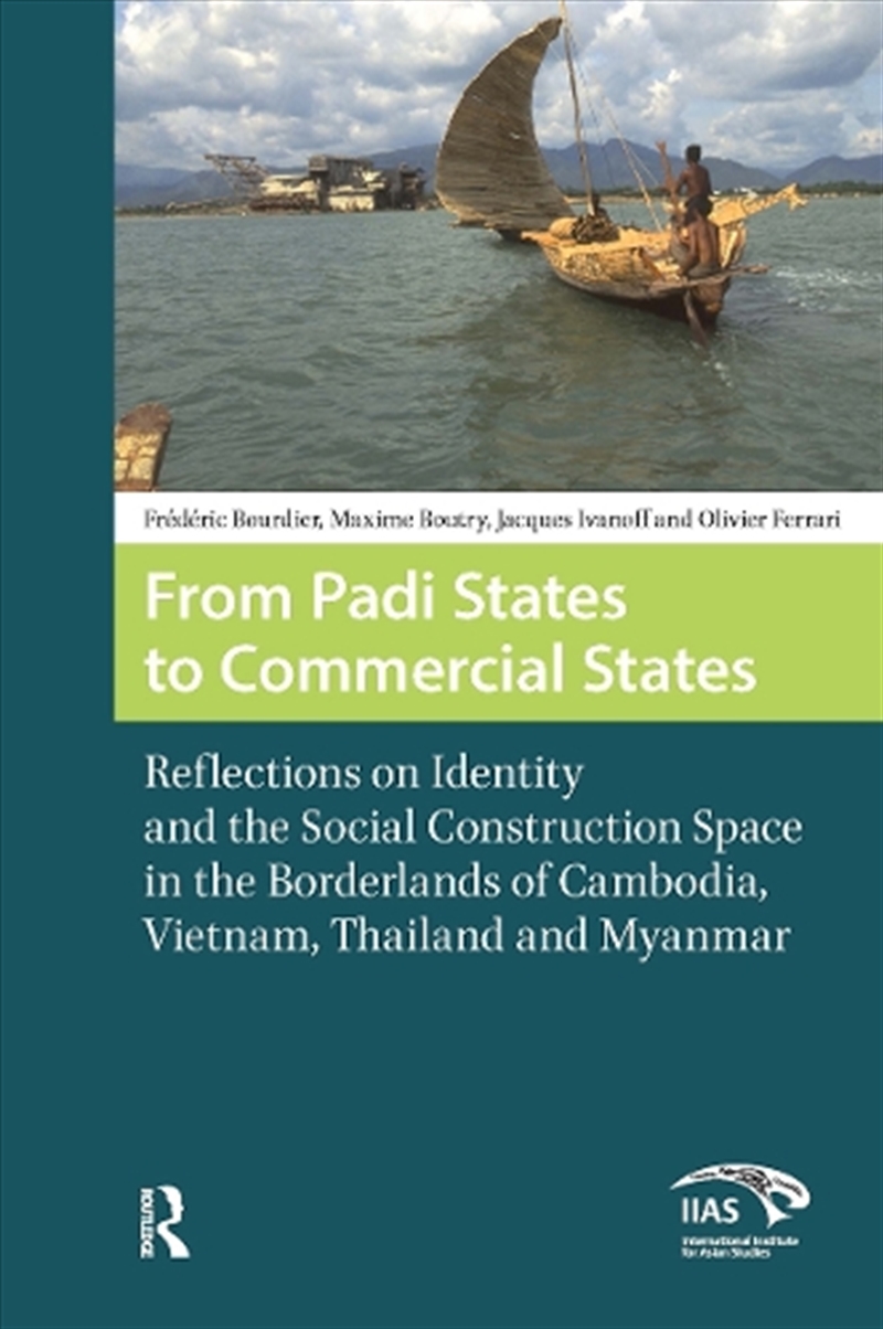 From Padi States To Commercial States : Reflections On Identity And The Social Construction Space In/Product Detail/Society & Culture