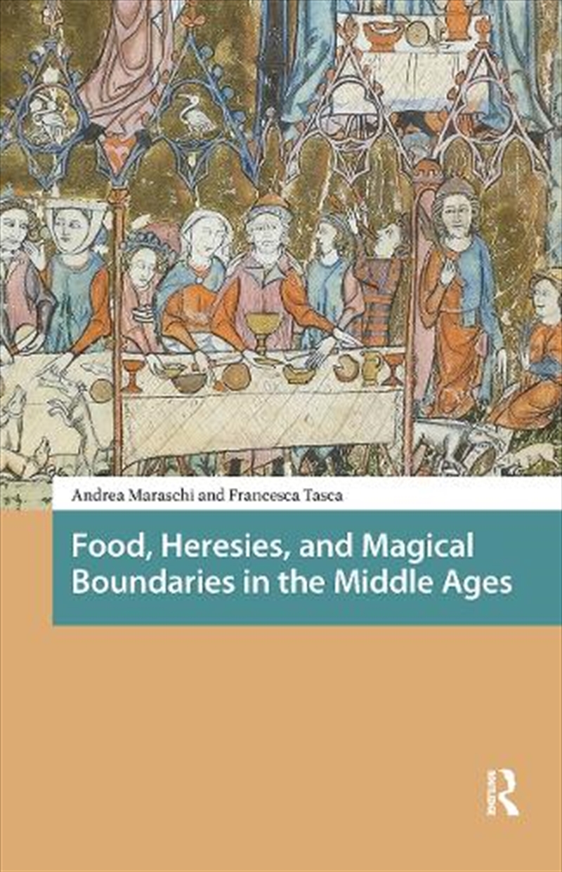 Food, Heresies, And Magical Boundaries In The Middle Ages/Product Detail/History