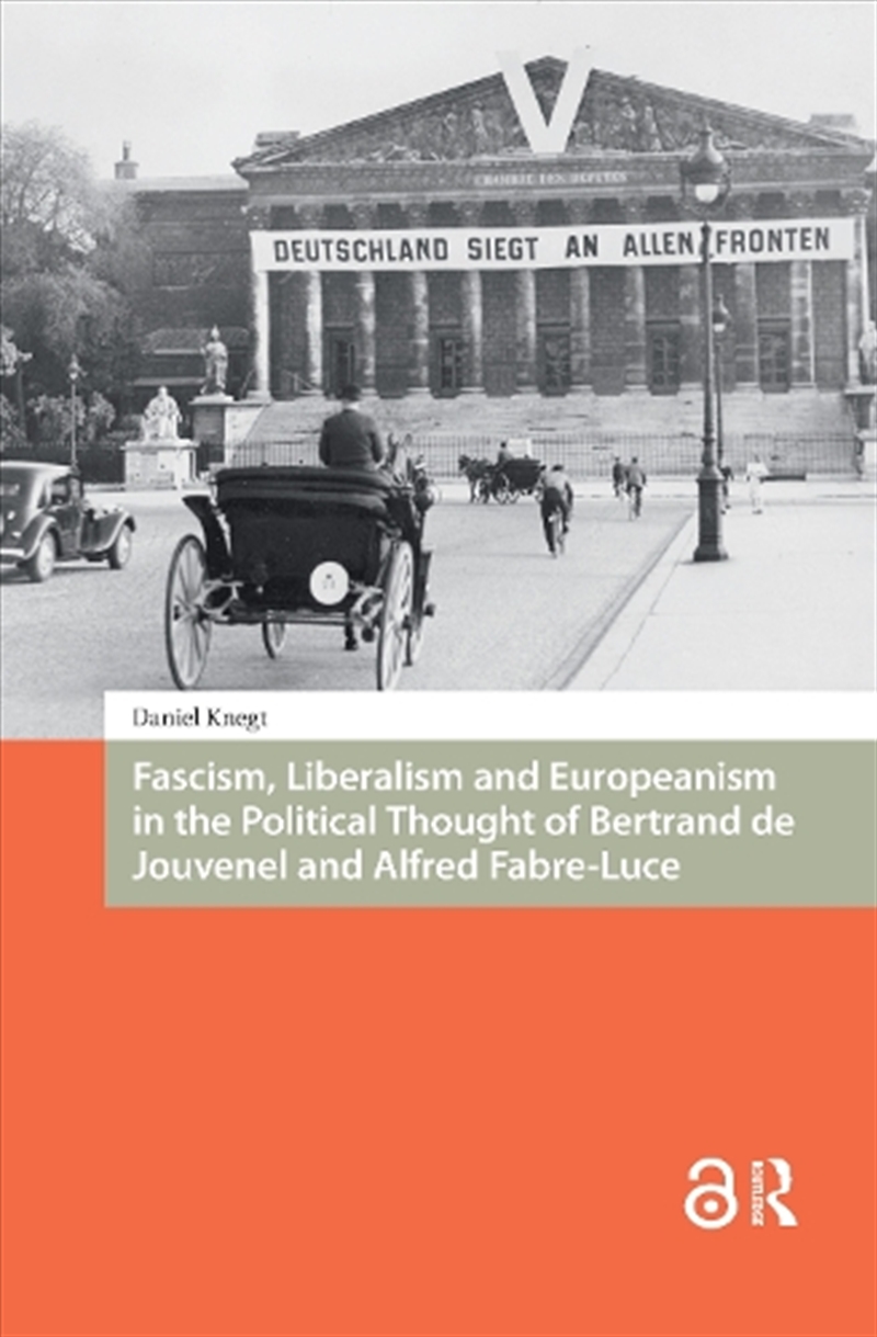 Fascism, Liberalism And Europeanism In The Political Thought Of Bertrand De Jouvenel And Alfred Fabr/Product Detail/History