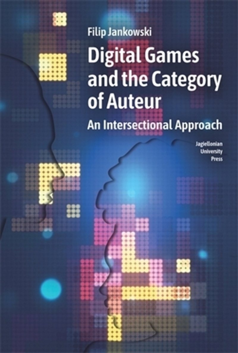 Digital Games And The Category Of Auteur : An Intersectional Approach/Product Detail/Media