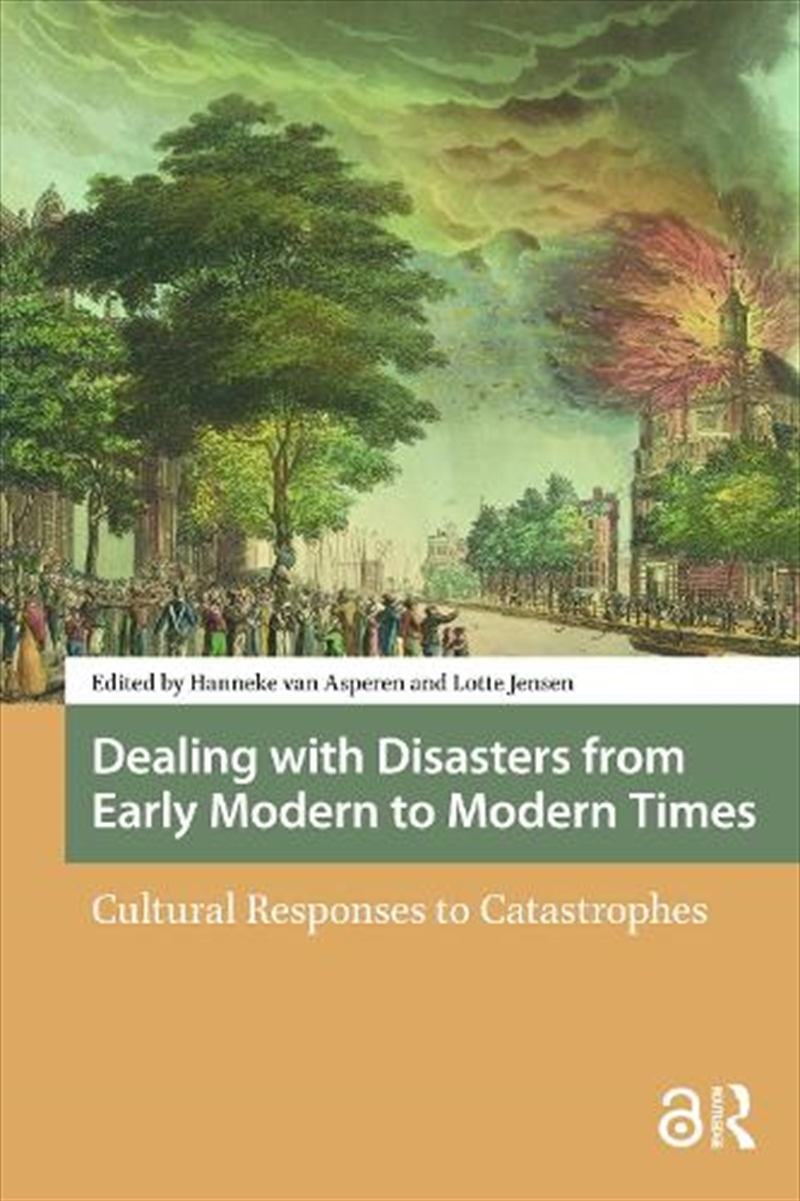 Dealing With Disasters From Early Modern To Modern Times : Cultural Responses To Catastrophes/Product Detail/History