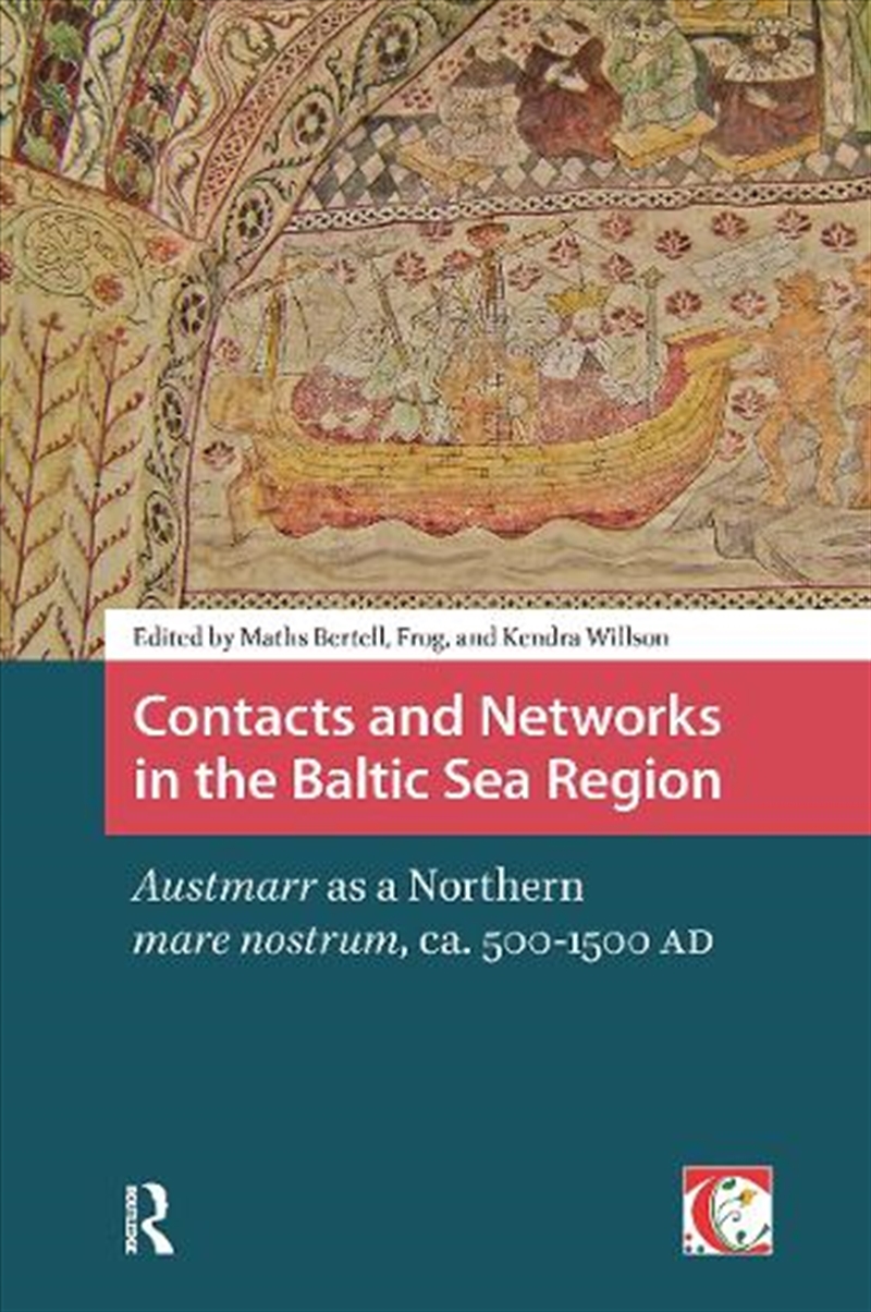 Contacts And Networks In The Baltic Sea Region : Austmarr As A Northern Mare Nostrum, Ca. 500-1500 A/Product Detail/History