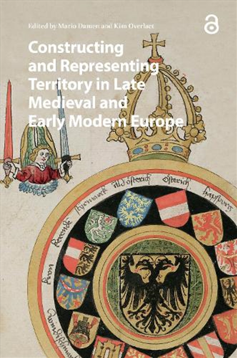 Constructing And Representing Territory In Late Medieval And Early Modern Europe/Product Detail/History