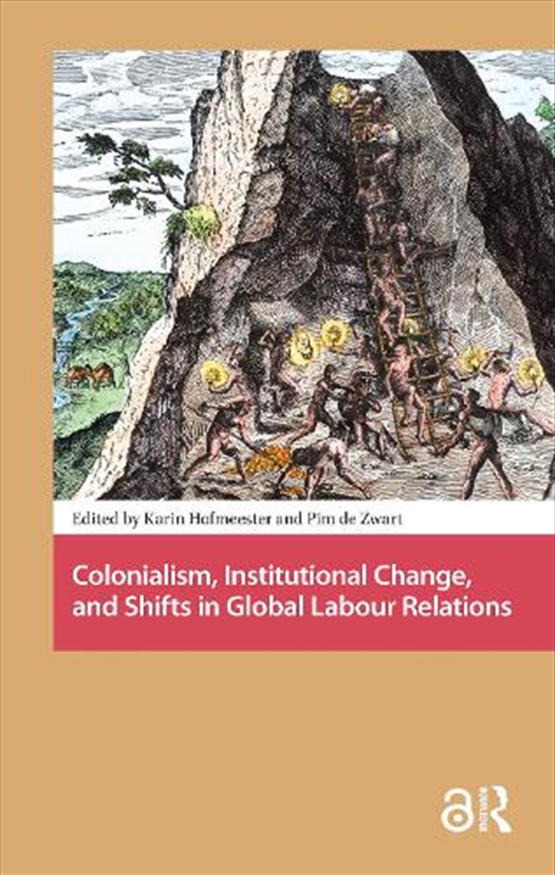 Colonialism, Institutional Change, And Shifts In Global Labour Relations/Product Detail/History