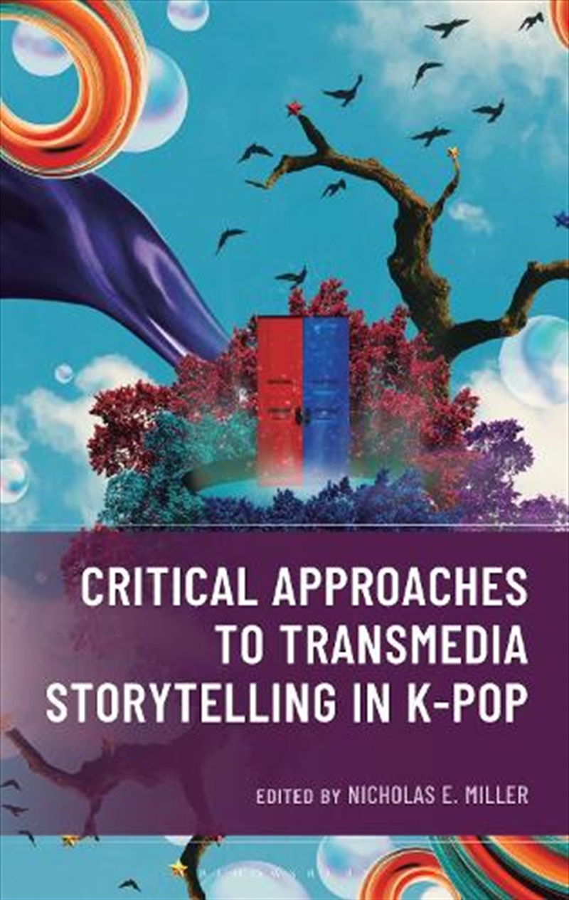 Critical Approaches to Transmedia Storytelling in K-Pop/Product Detail/Society & Culture