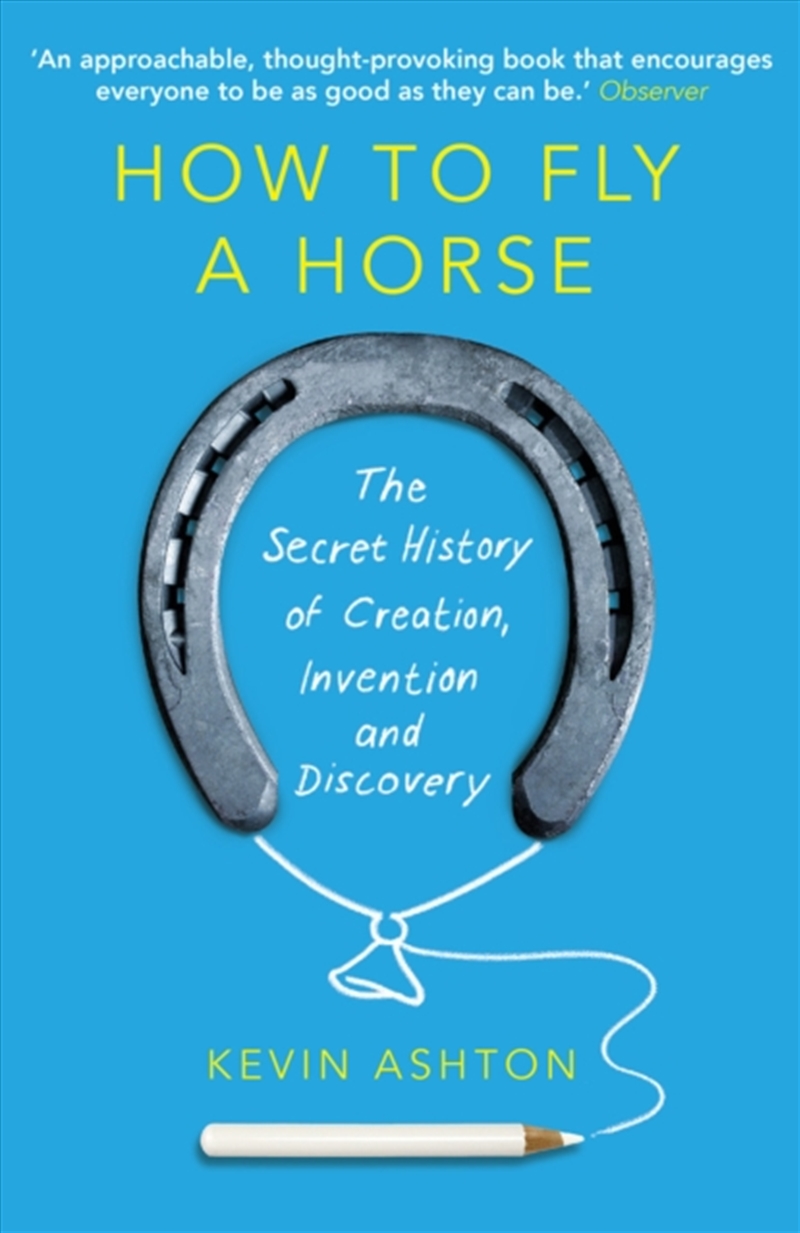 How To Fly A Horse : The Secret History Of Creation, Invention, And Discovery/Product Detail/Science