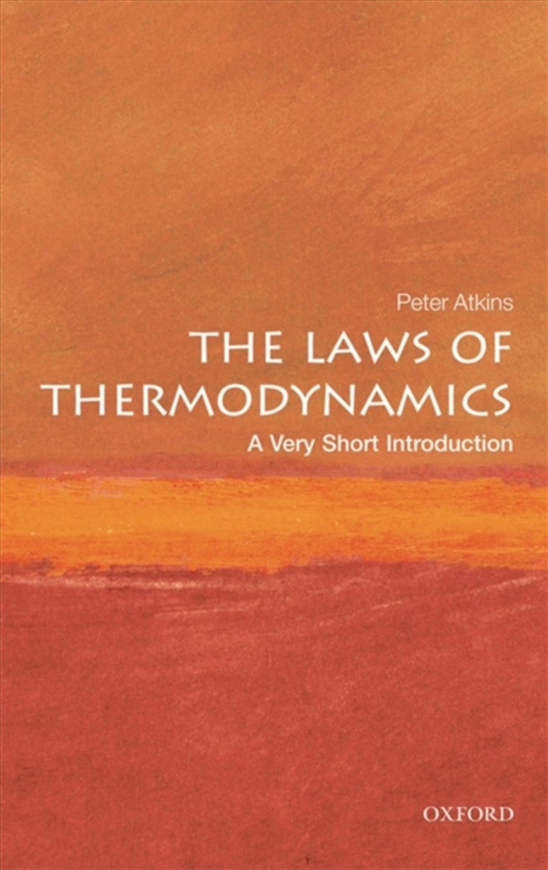 The Laws Of Thermodynamics : A Very Short Introduction/Product Detail/Science