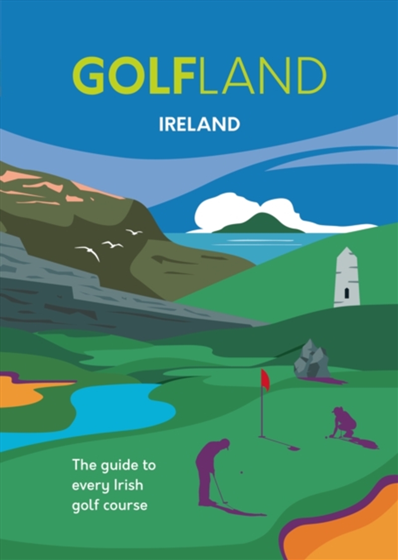 Golfland Ireland : The Guide To Every Irish Golf Course/Product Detail/Sport & Recreation