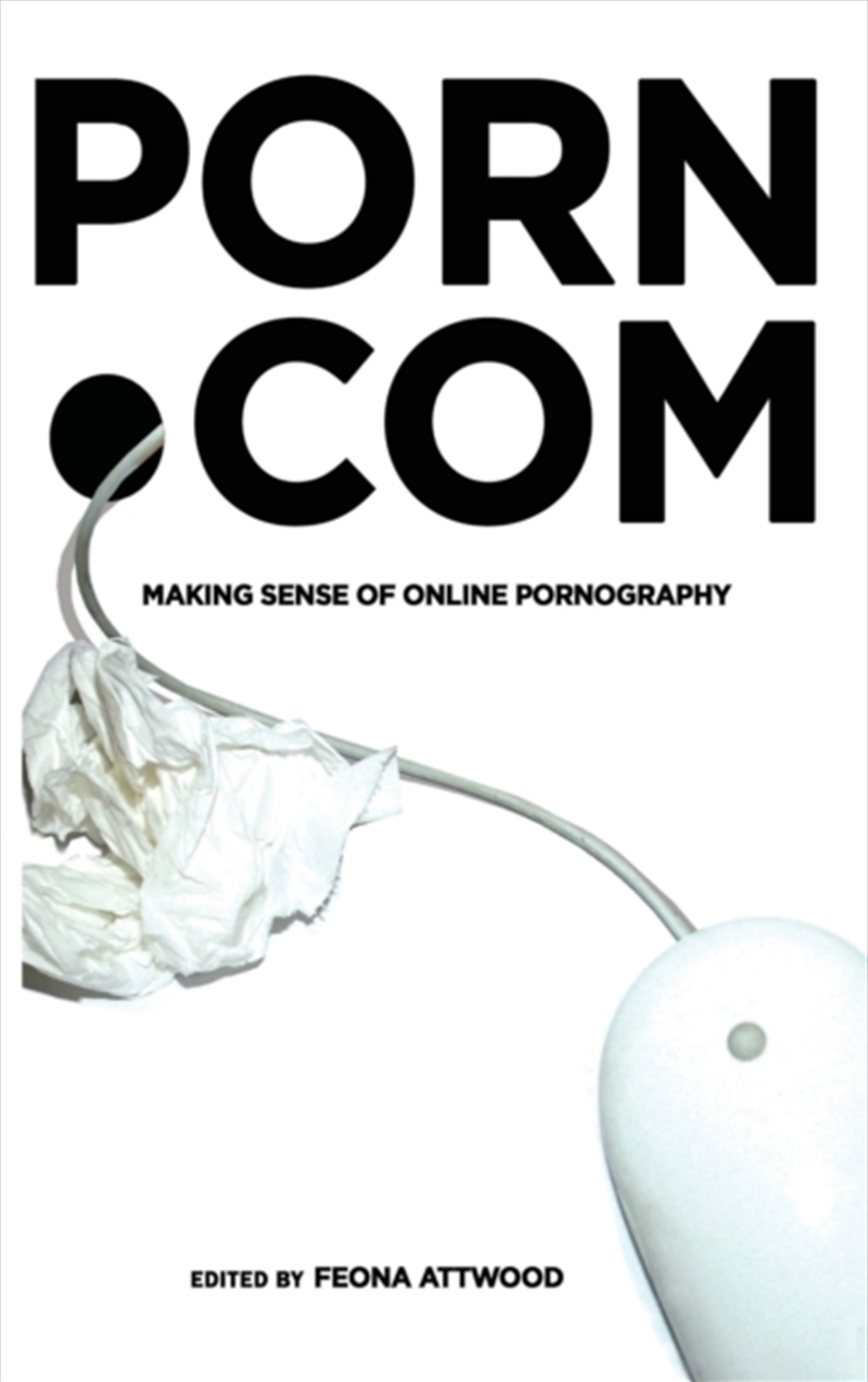 Porn.Com : Making Sense Of Online Pornography/Product Detail/Society & Culture