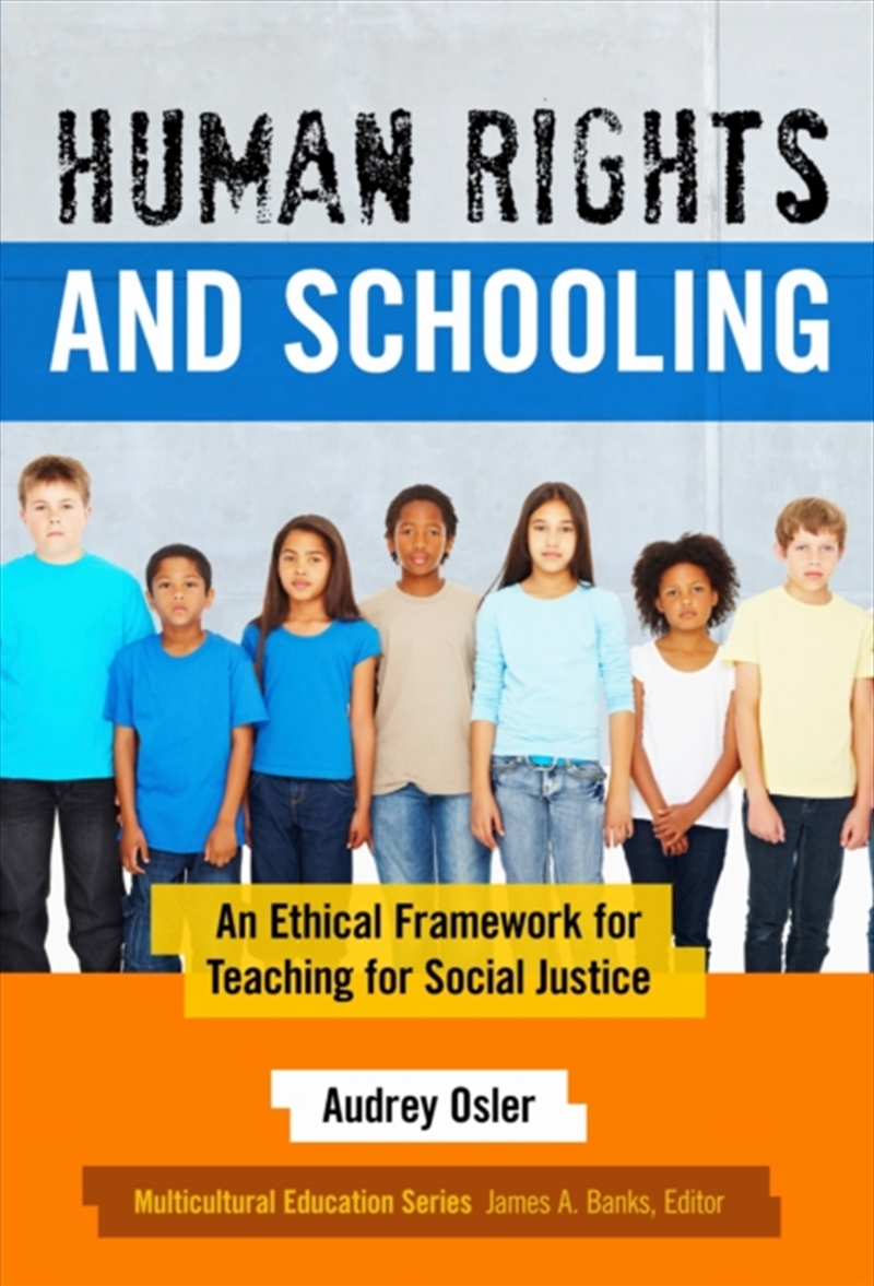 Human Rights And Schooling : An Ethical Framework For Teaching For Social Justice/Product Detail/Society & Culture