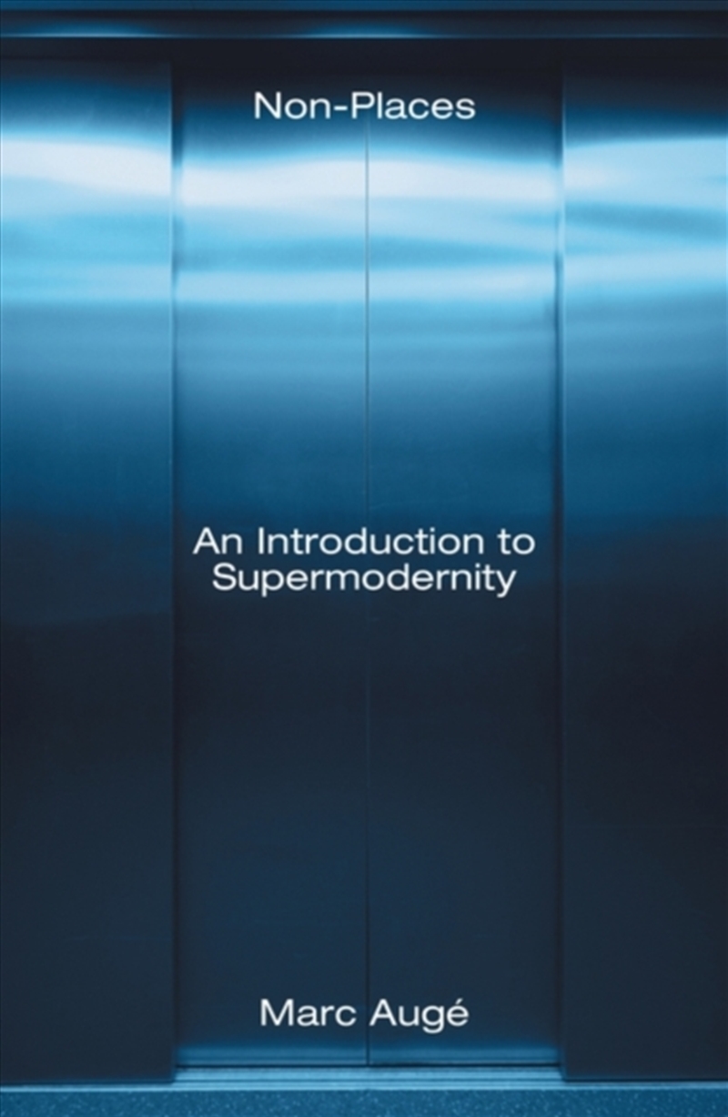 Non-Places : An Introduction To Supermodernity/Product Detail/Society & Culture