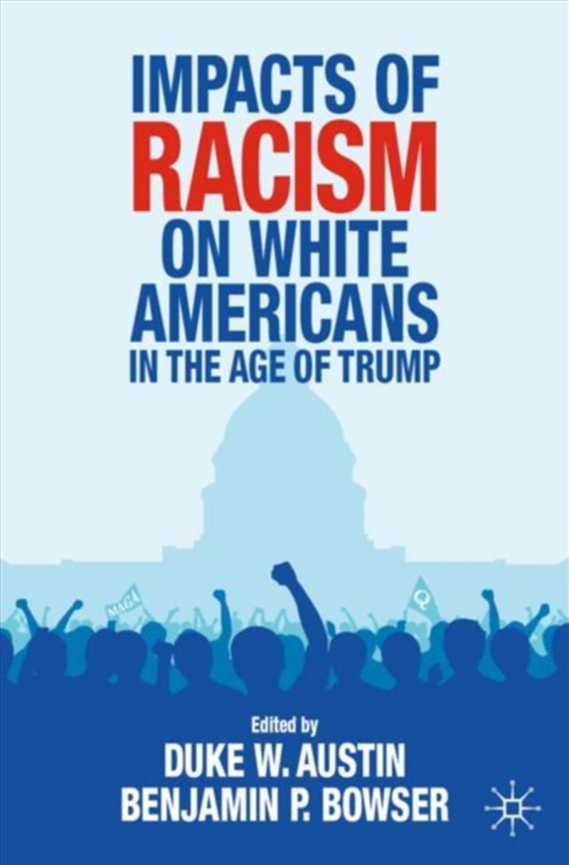 Impacts Of Racism On White Americans In The Age Of Trump/Product Detail/Society & Culture