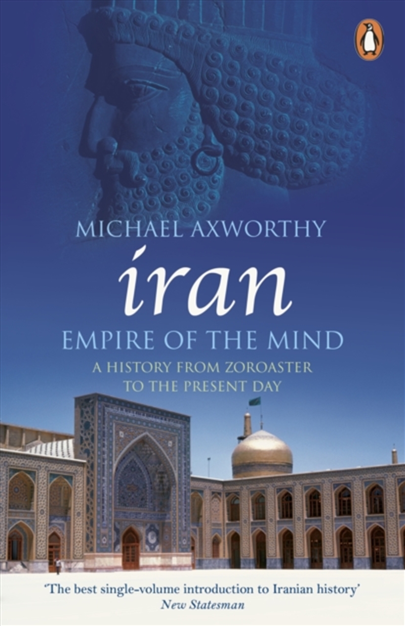 Iran: Empire Of The Mind : A History From Zoroaster To The Present Day/Product Detail/Politics & Government