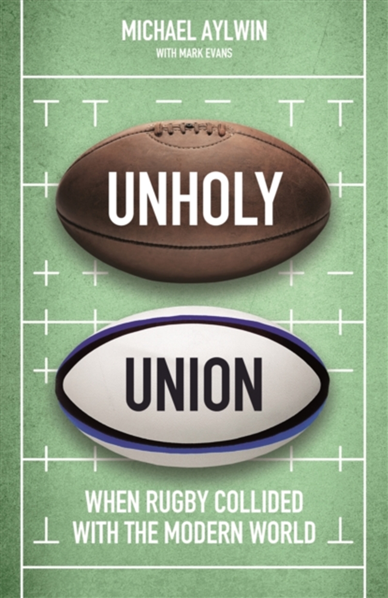 Unholy Union : When Rugby Collided With The Modern World/Product Detail/Sport & Recreation