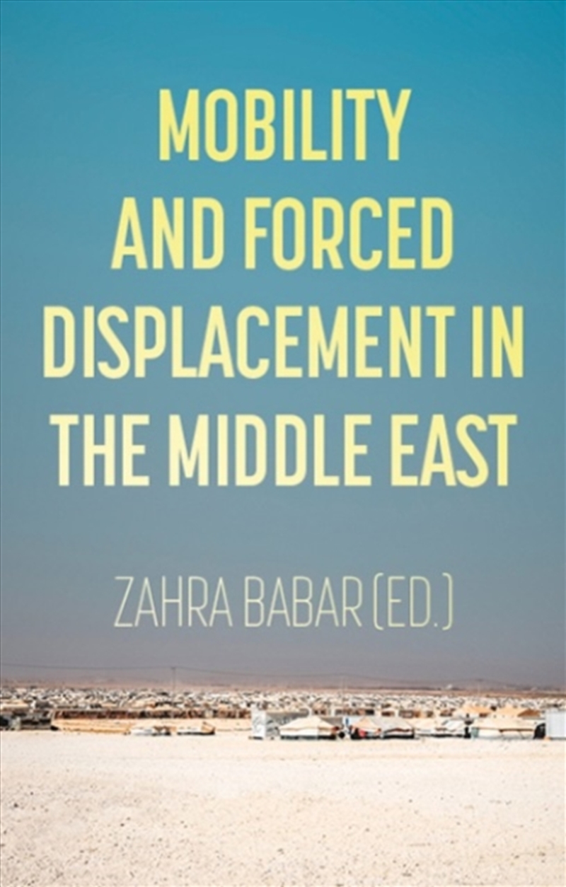 Mobility And Forced Displacement In The Middle East/Product Detail/Politics & Government