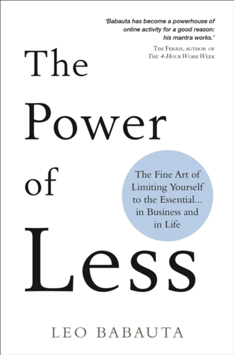 The Power Of Less : The Fine Art Of Limiting Yourself To The Essential… In Business And In Life/Product Detail/Self Help & Personal Development