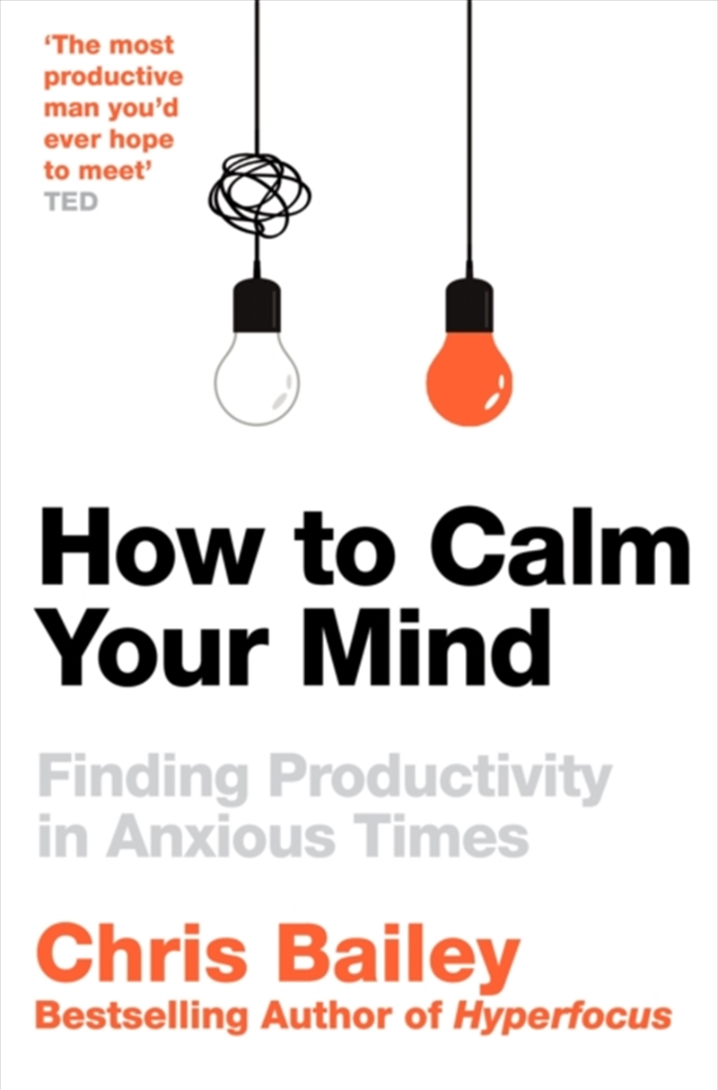 How To Calm Your Mind : Finding Productivity In Anxious Times/Product Detail/Self Help & Personal Development