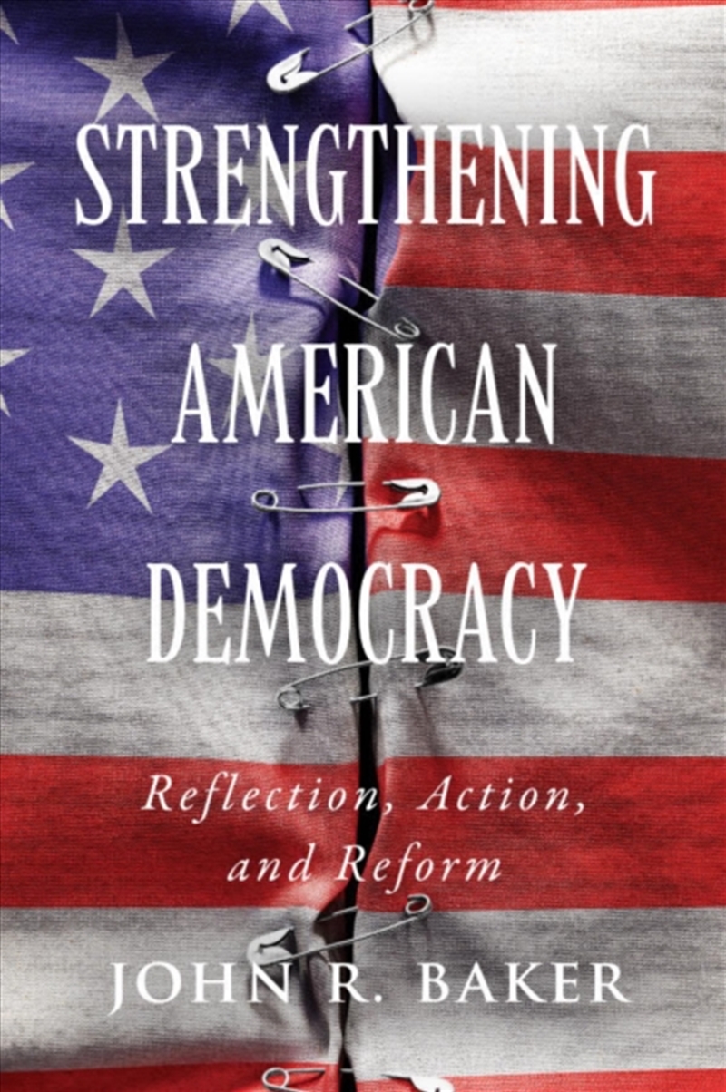 Strengthening American Democracy: Reflection, Action, And Reform/Product Detail/Politics & Government