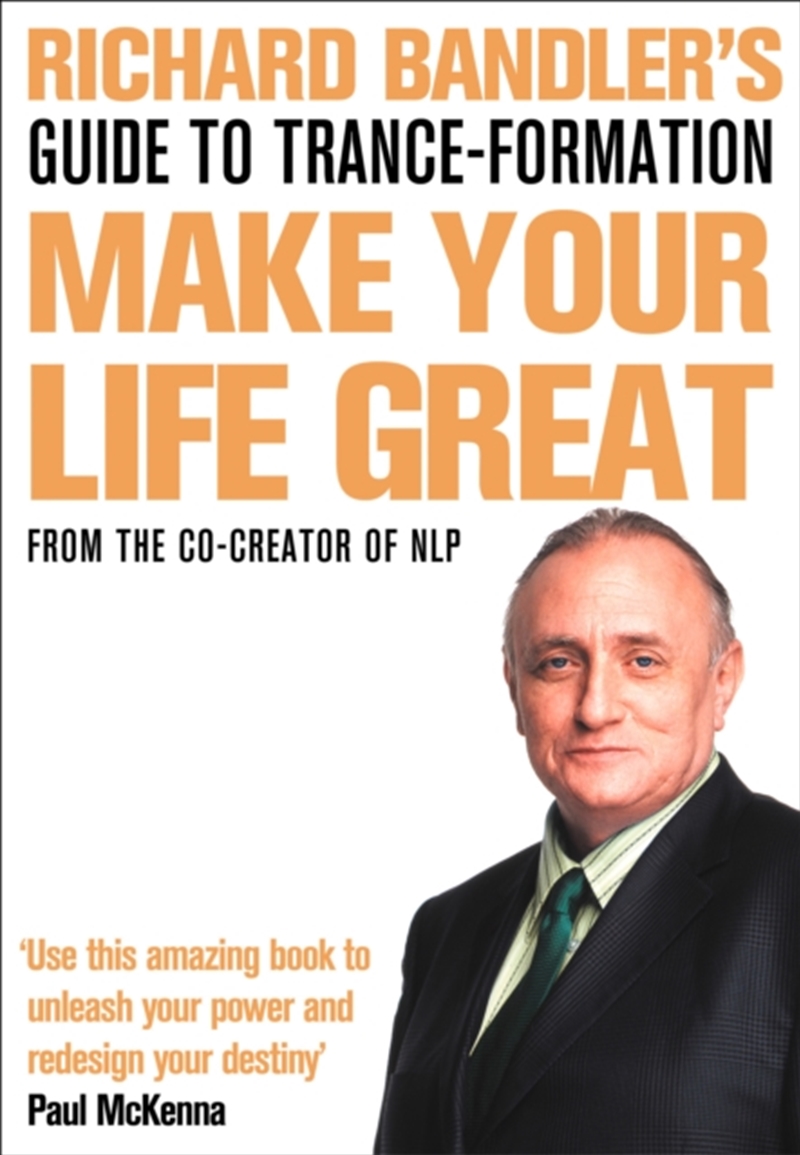 Richard Bandler's Guide To Trance-Formation : Make Your Life Great/Product Detail/Self Help & Personal Development