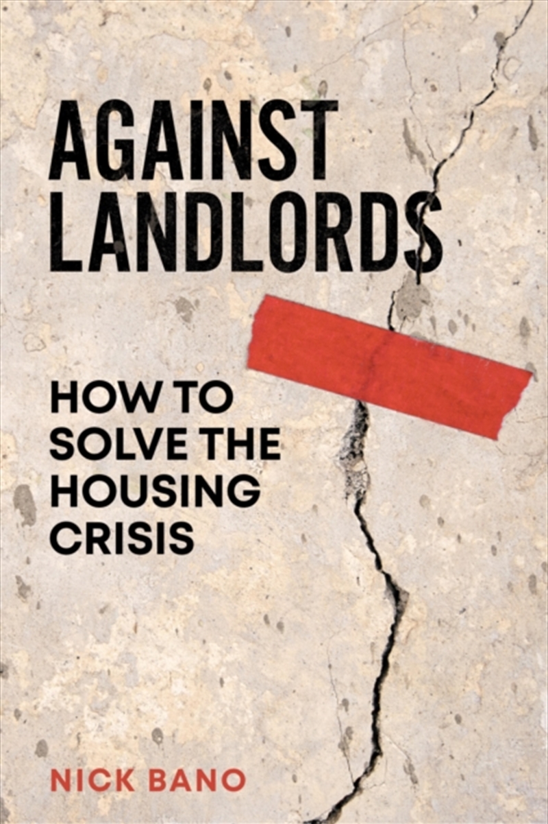 Against Landlords : How To Solve The Housing Crisis/Product Detail/Politics & Government