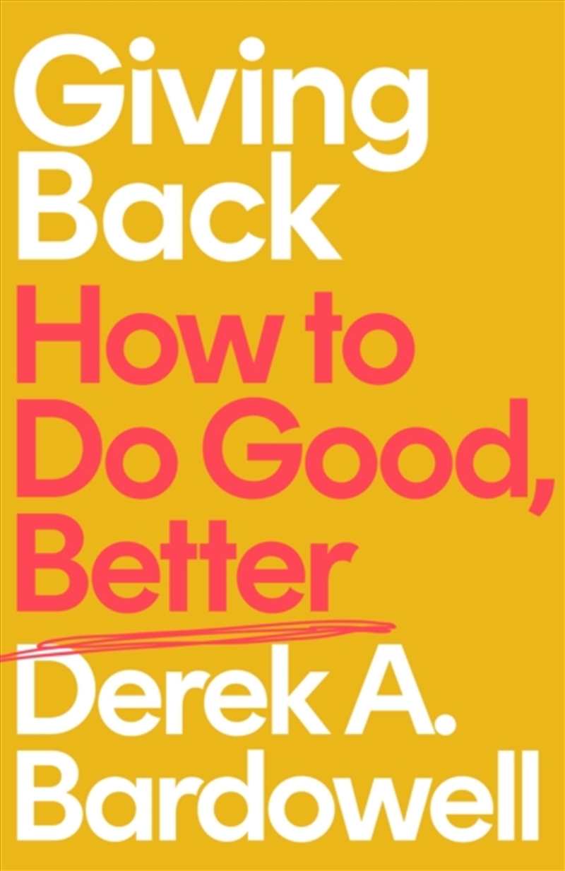 Giving Back : How To Do Good, Better/Product Detail/Society & Culture