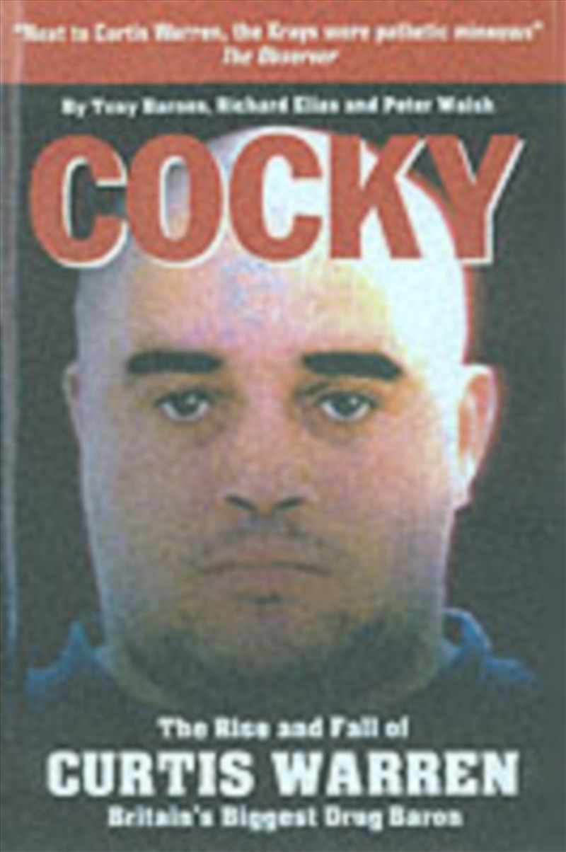 Cocky : The Rise And Fall Of Curtis Warren, Britain's Biggest...../Product Detail/True Crime