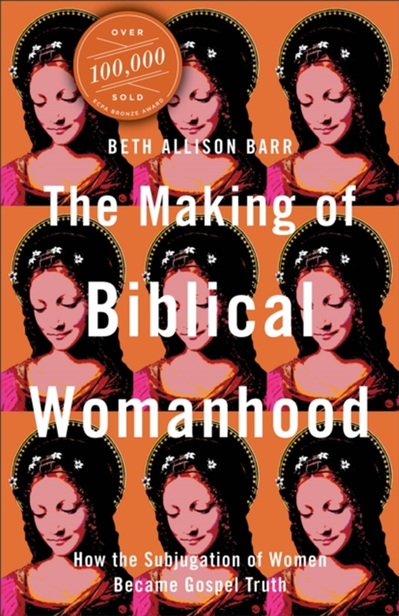 The Making Of Biblical Womanhood – How The Subjugation Of Women Became Gospel Truth/Product Detail/Religion & Beliefs