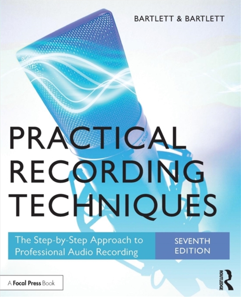 Practical Recording Techniques : The Step-By-Step Approach To Professional Audio Recording/Product Detail/Reading