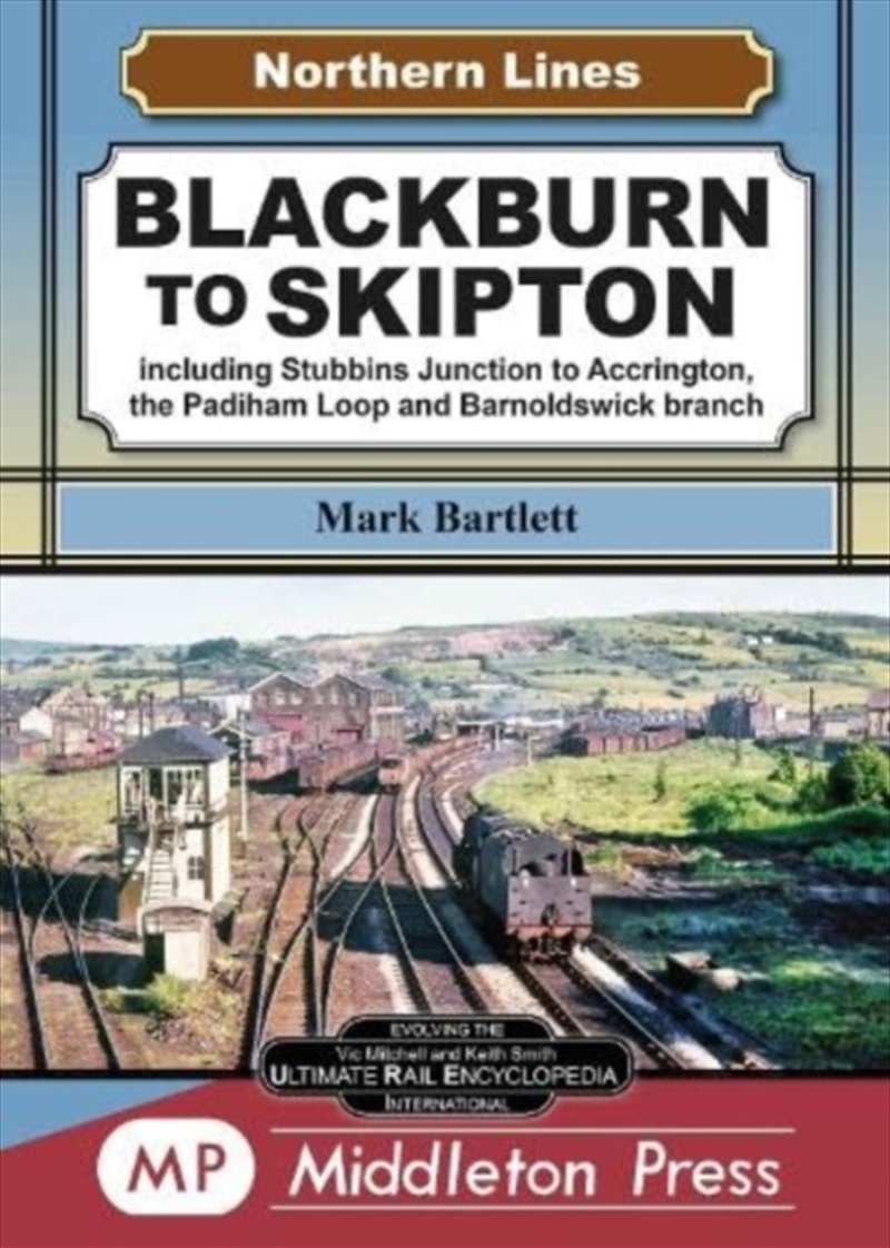 Blackburn To Skipton. : Including Stubbins Junction To Accrington, The Padiham Loop And Barnoldswick/Product Detail/Transportation