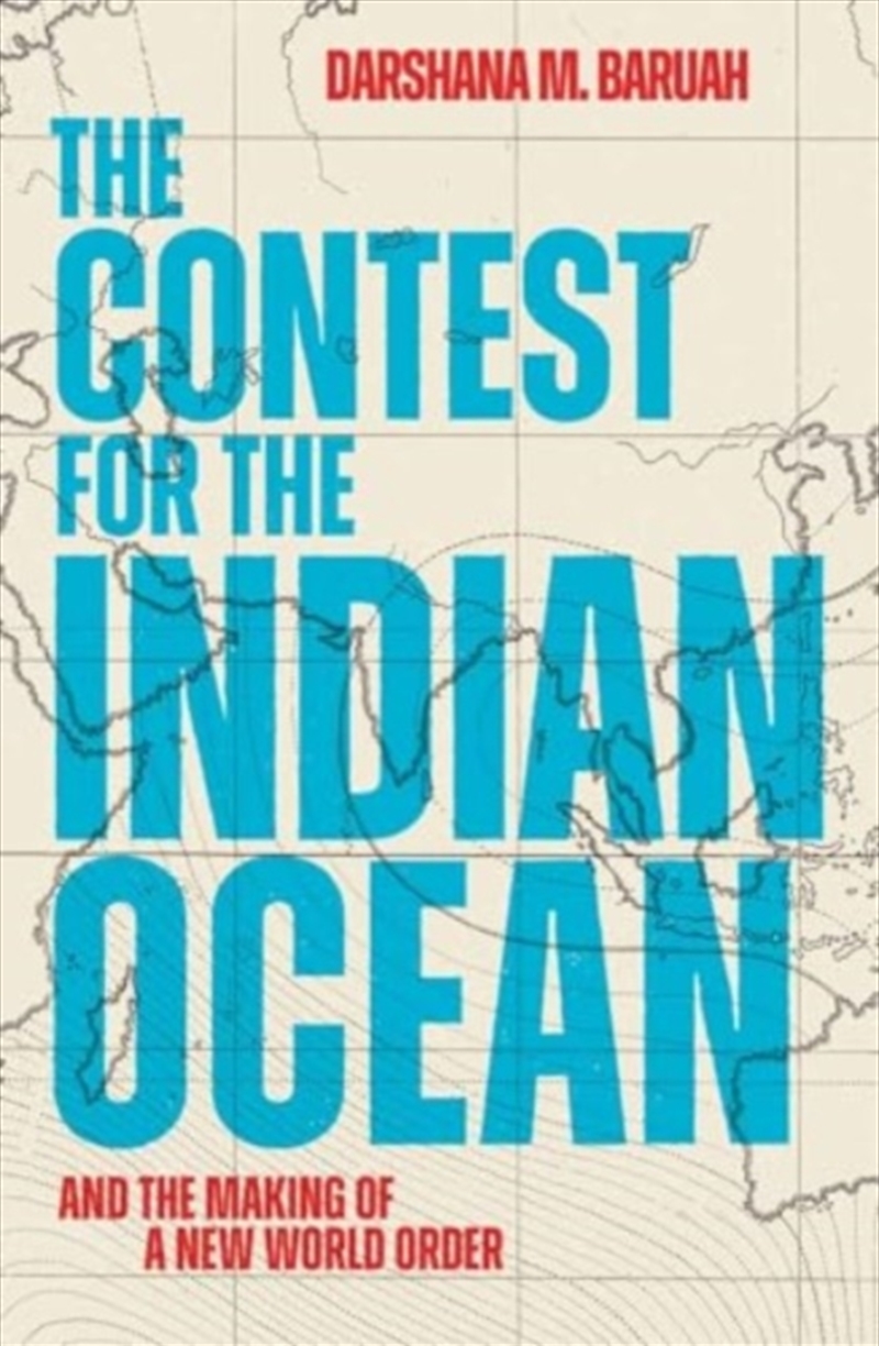 The Contest For The Indian Ocean : And The Making Of A New World Order/Product Detail/Politics & Government