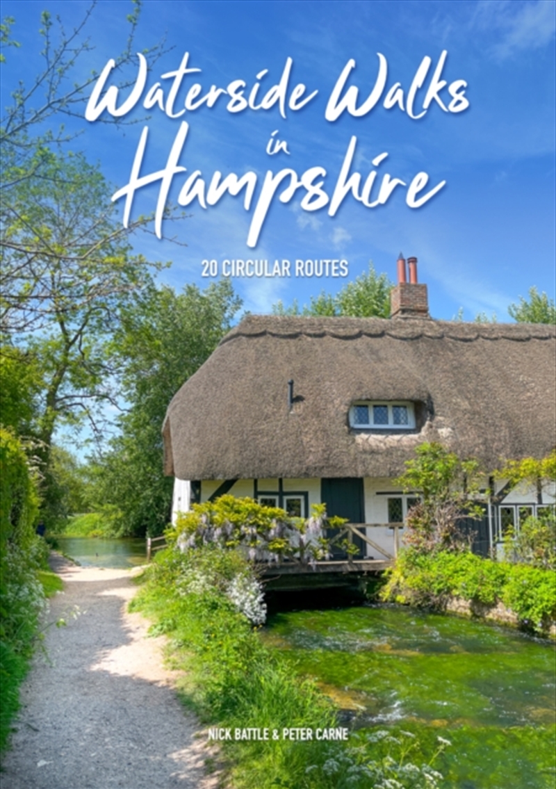 Waterside Walks In Hampshire : 20 Circular Walking Routes (New Edition)/Product Detail/Travel & Holidays