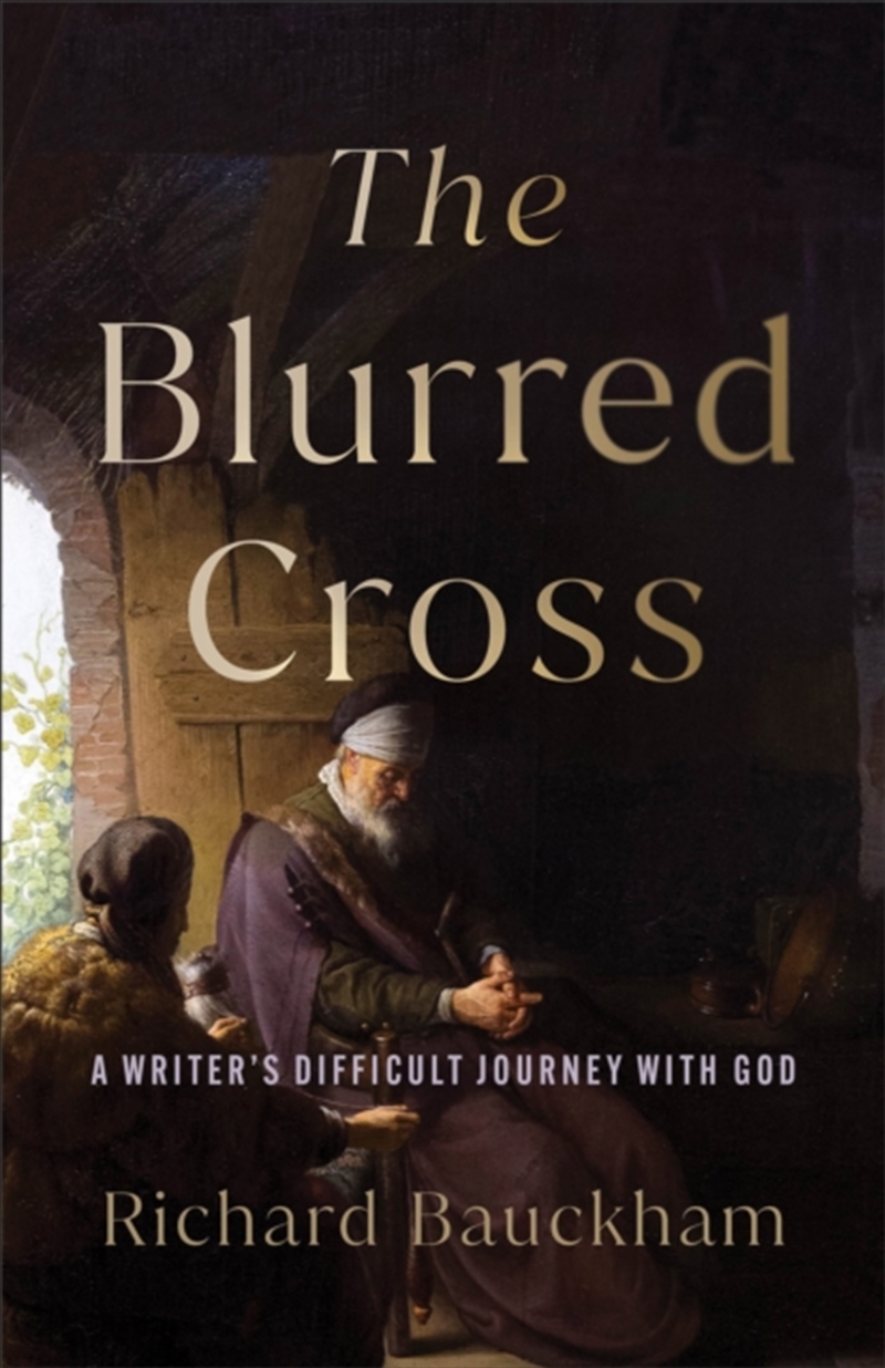 The Blurred Cross : A Writer's Difficult Journey With God/Product Detail/Religion & Beliefs