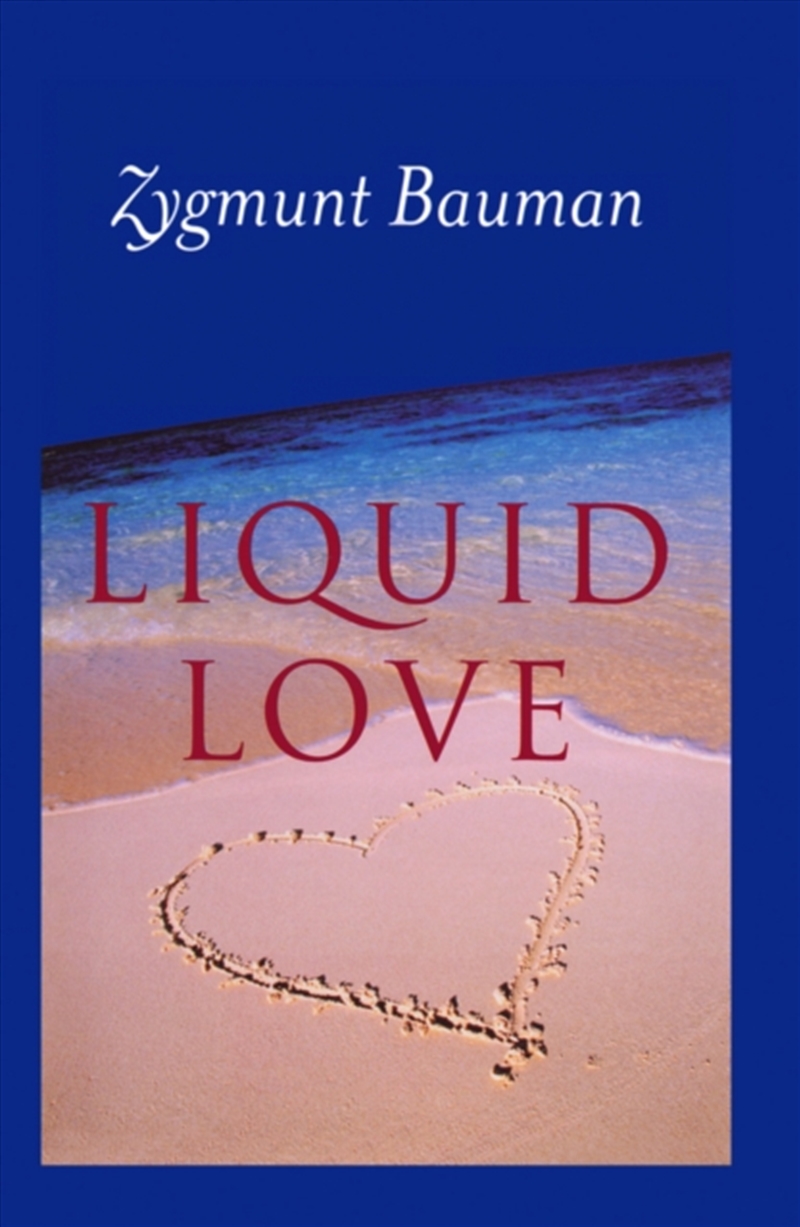 Liquid Love : On The Frailty Of Human Bonds/Product Detail/Society & Culture