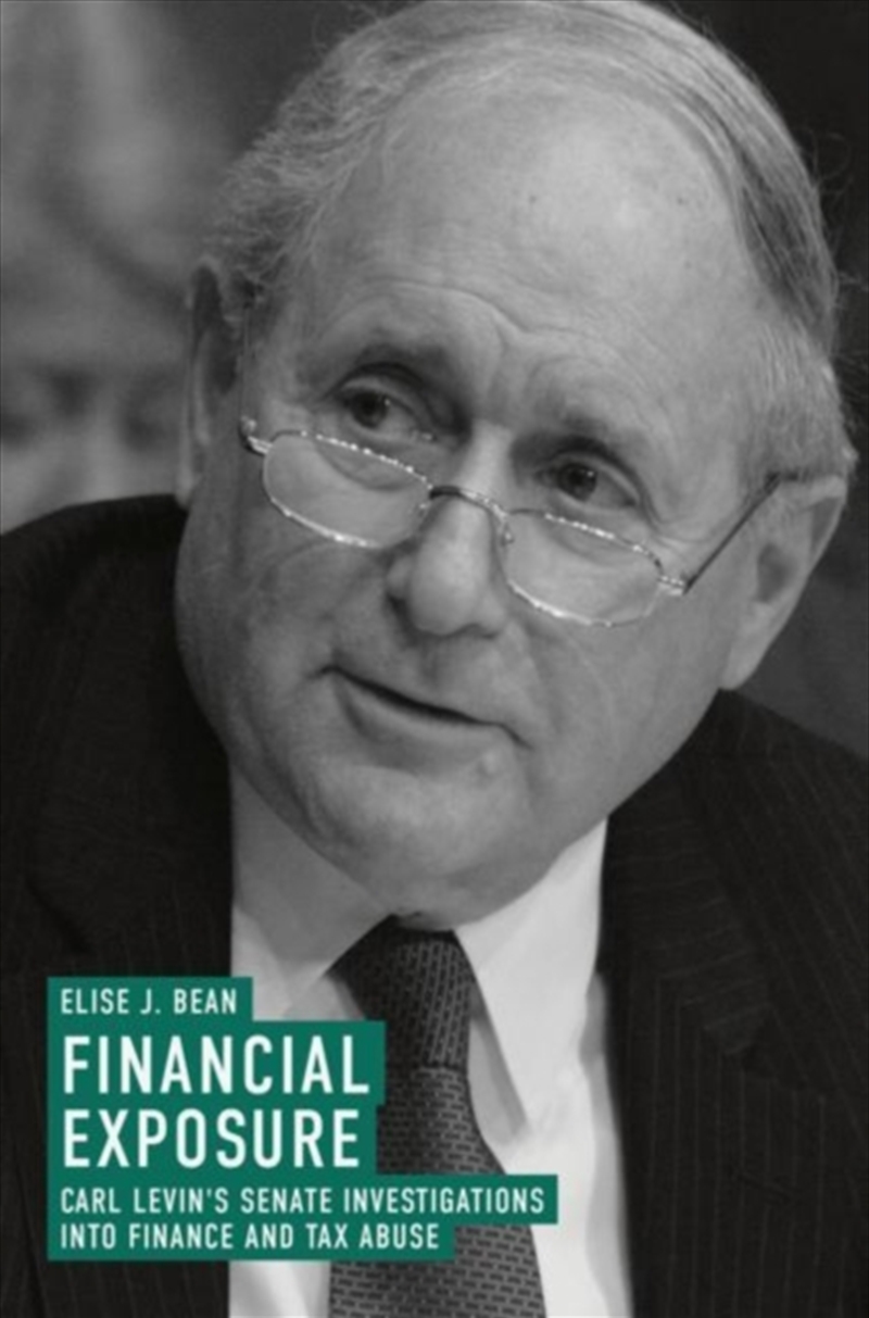 Financial Exposure : Carl Levin's Senate Investigations Into Finance And Tax Abuse/Product Detail/Society & Culture