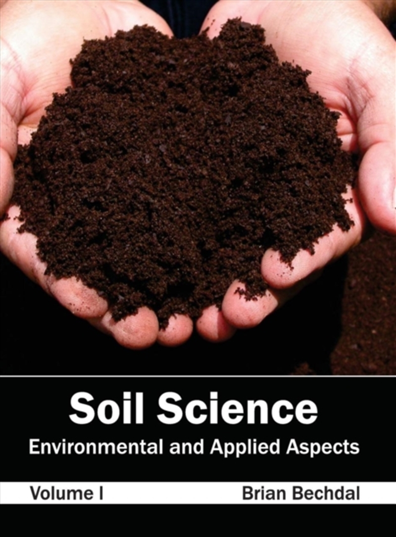 Soil Science: Environmental And Applied Aspects (Volume I)/Product Detail/Science