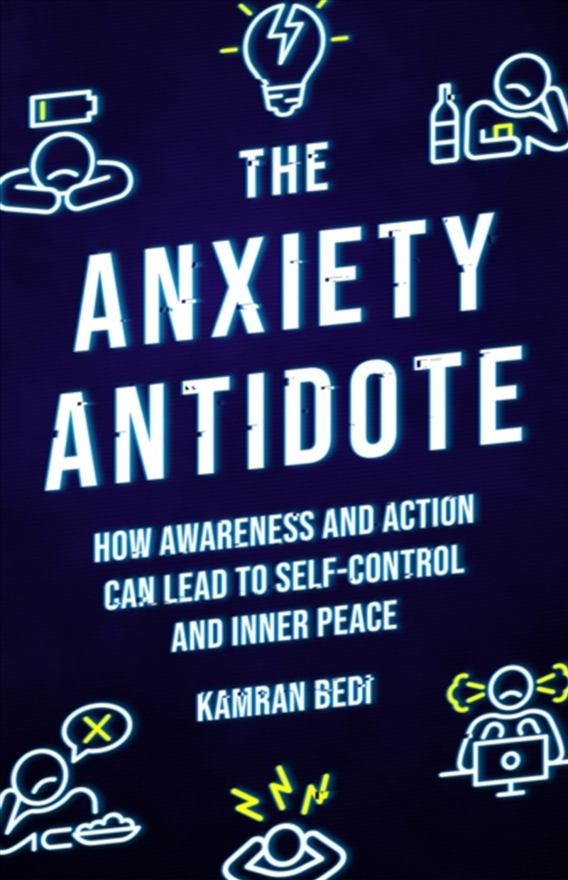 The Anxiety Antidote : How Awareness And Action Can Lead To Self-Control And Inner Peace/Product Detail/Self Help & Personal Development