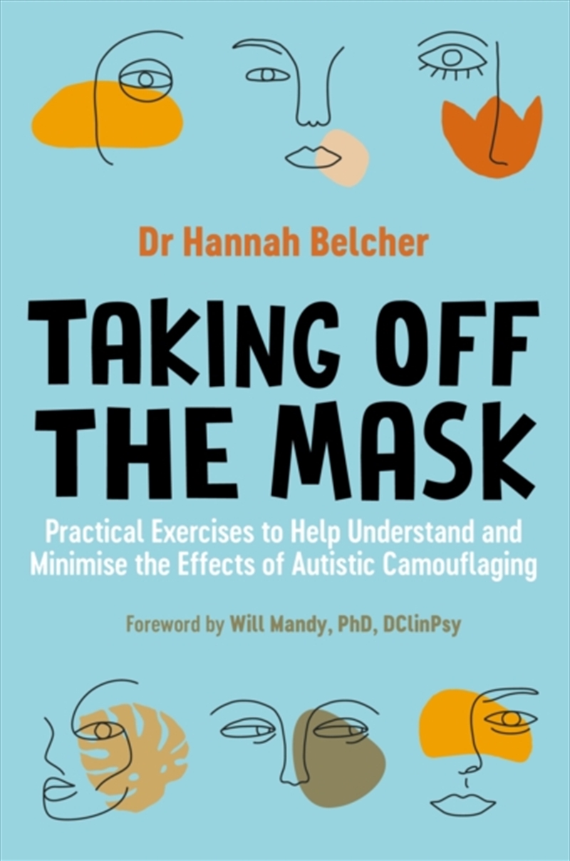Taking Off The Mask : Practical Exercises To Help Understand And Minimise The Effects Of Autistic Ca/Product Detail/Society & Culture