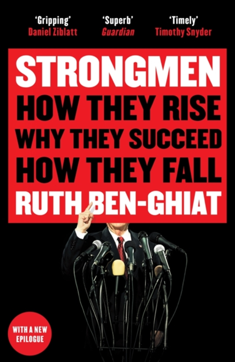 Strongmen : How They Rise, Why They Succeed, How They Fall/Product Detail/Politics & Government