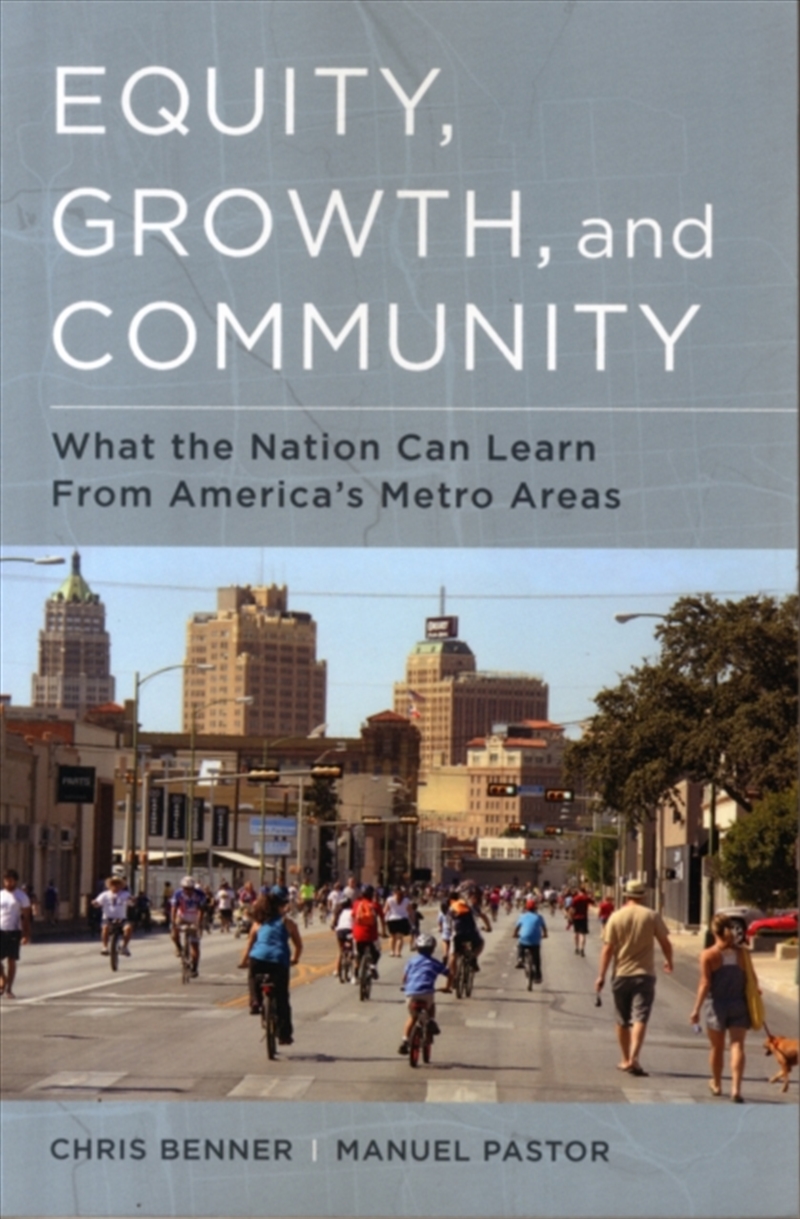 Equity, Growth, And Community : What The Nation Can Learn From America's Metro Areas/Product Detail/Society & Culture