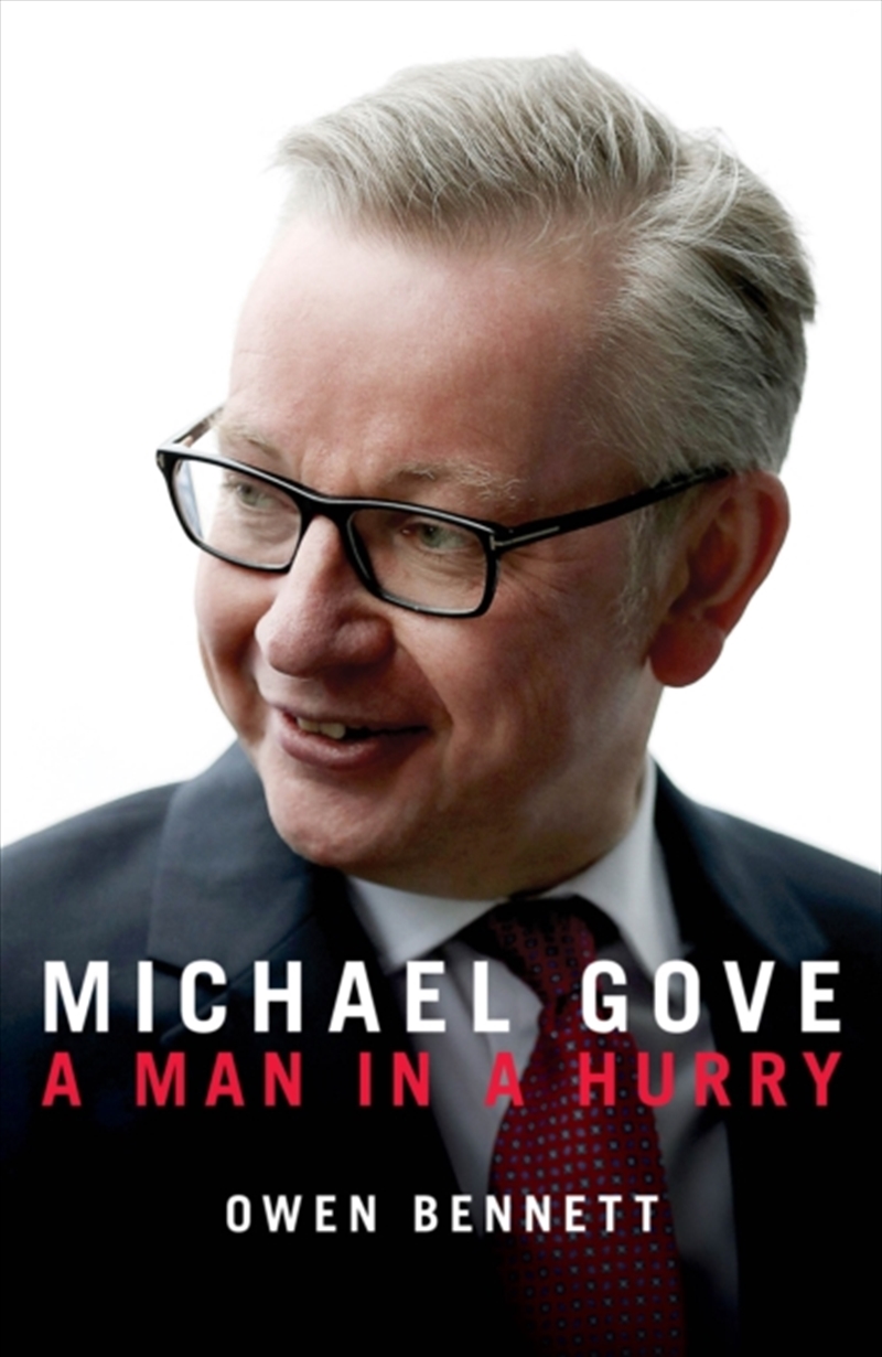 Michael Gove : A Man In A Hurry/Product Detail/Politics & Government