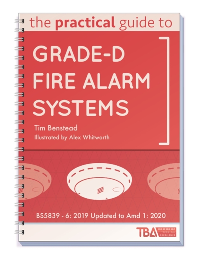 The Practical Guide To Grade-D Fire Alarm Systems : Bs5839 - 6: 2019 Updated To Amd 1: 2020/Product Detail/Science