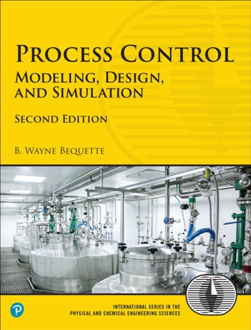 Process Control : Modeling, Design, And Simulation/Product Detail/Technology & Engineering