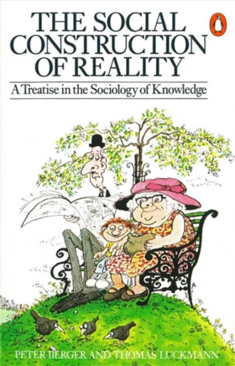 The Social Construction Of Reality : A Treatise In The Sociology Of Knowledge/Product Detail/Society & Culture