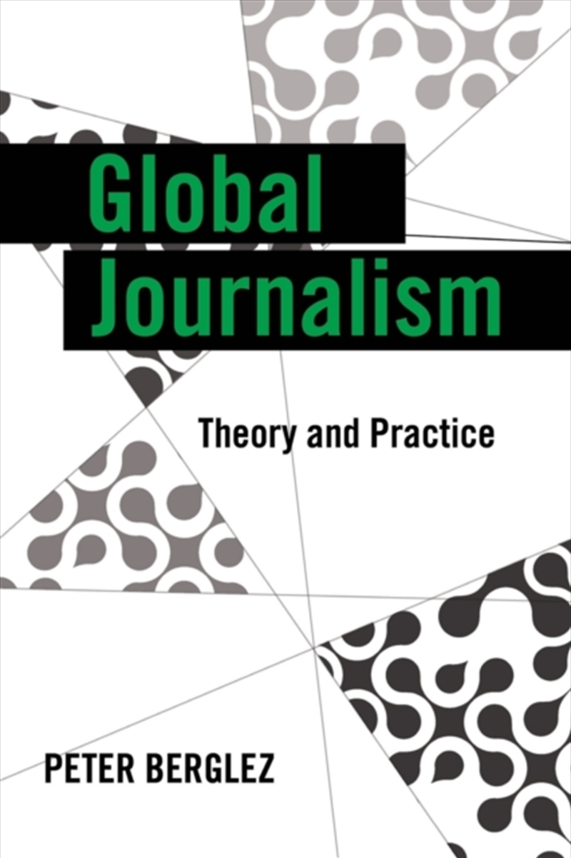 Global Journalism : Theory And Practice/Product Detail/Media