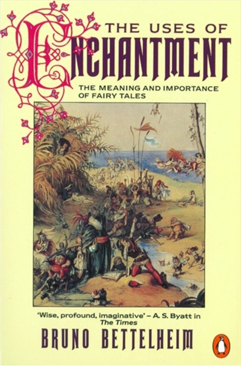 The Uses Of Enchantment : The Meaning And Importance Of Fairy Tales/Product Detail/Psychology