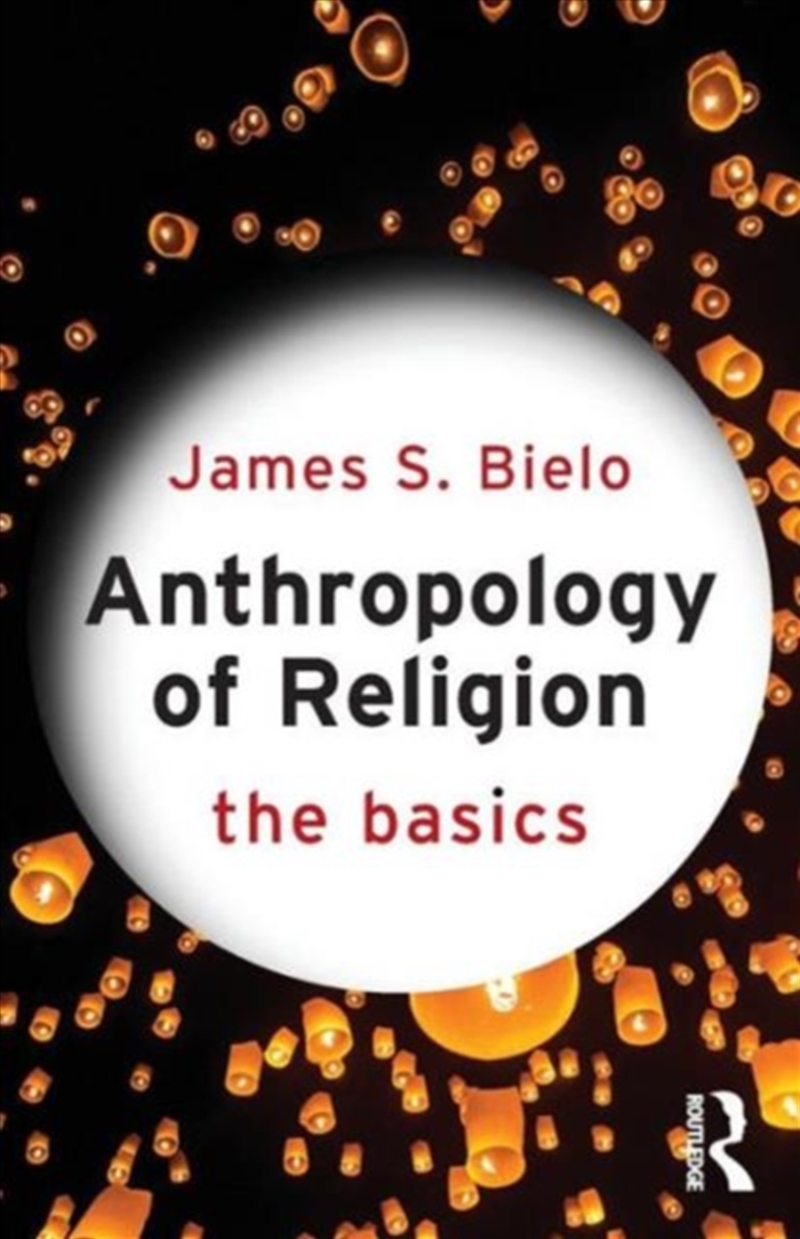 Anthropology Of Religion: The Basics/Product Detail/Society & Culture