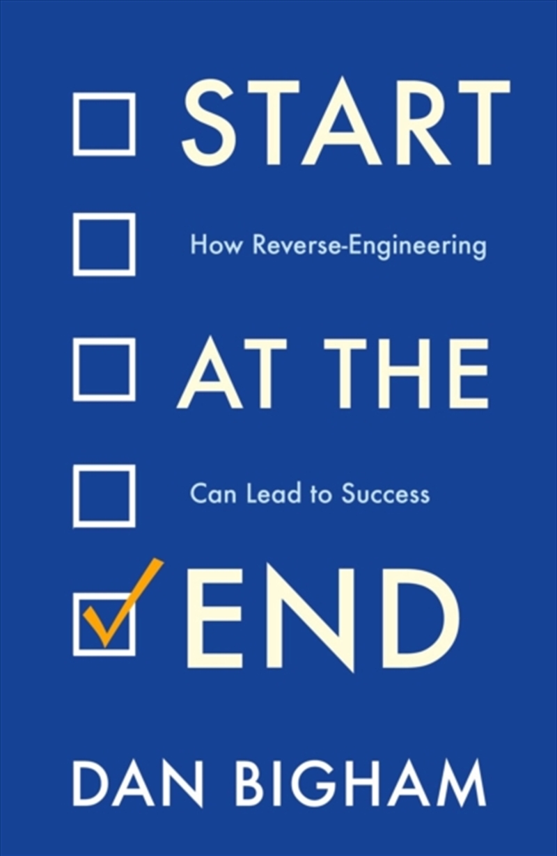 Start At The End : How Reverse-Engineering Can Lead To Success/Product Detail/Self Help & Personal Development