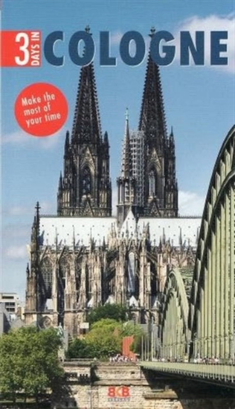 3 Days In Cologne : Make The Most Of Your Time!/Product Detail/Travel & Holidays