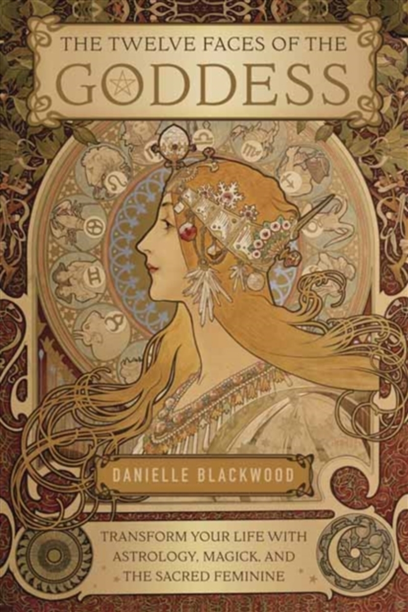 The Twelve Faces Of The Goddess : Transform Your Life With Astrology, Magick, And The Sacred Feminin/Product Detail/Tarot & Astrology